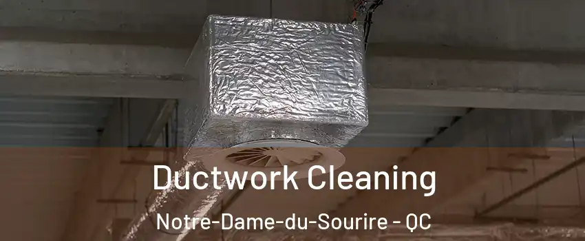  Ductwork Cleaning Notre-Dame-du-Sourire - QC