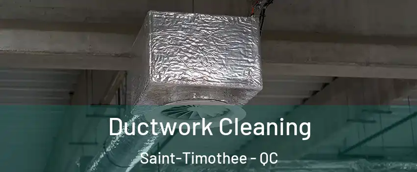  Ductwork Cleaning Saint-Timothee - QC