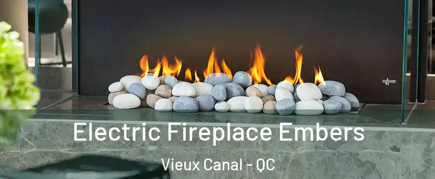  Electric Fireplace Embers Vieux Canal - QC