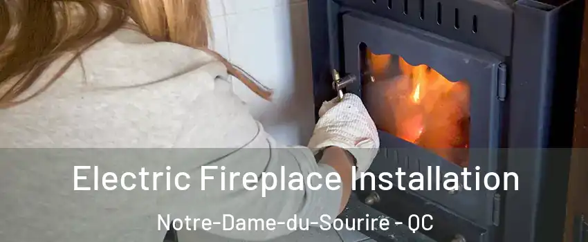 Electric Fireplace Installation Notre-Dame-du-Sourire - QC