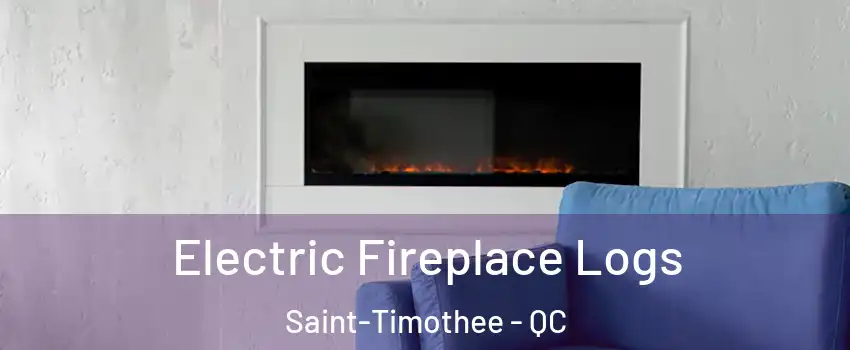  Electric Fireplace Logs Saint-Timothee - QC