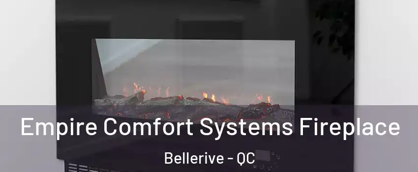  Empire Comfort Systems Fireplace Bellerive - QC