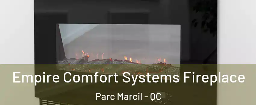  Empire Comfort Systems Fireplace Parc Marcil - QC
