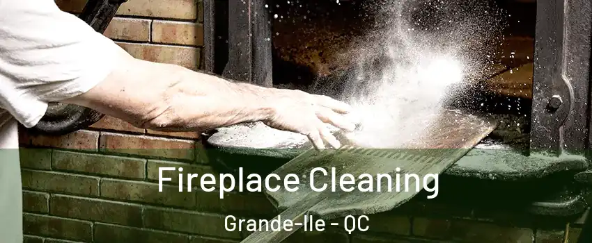  Fireplace Cleaning Grande-lle - QC