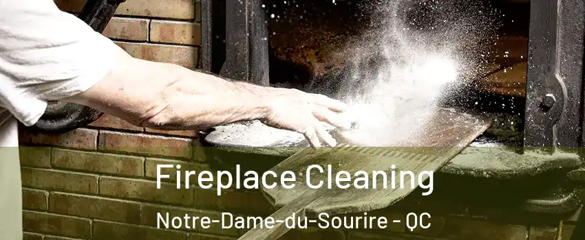  Fireplace Cleaning Notre-Dame-du-Sourire - QC