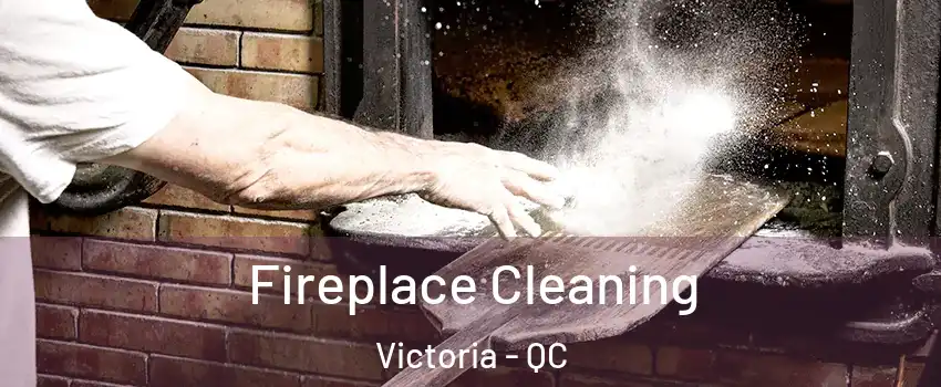  Fireplace Cleaning Victoria - QC