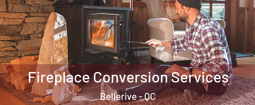  Fireplace Conversion Services Bellerive - QC