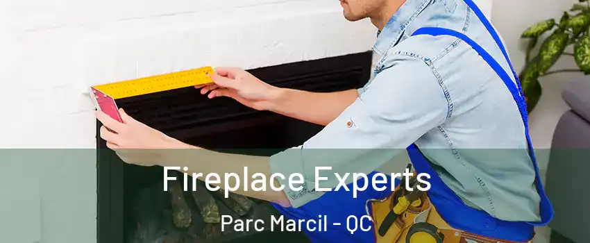  Fireplace Experts Parc Marcil - QC