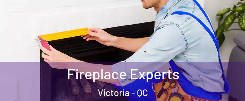  Fireplace Experts Victoria - QC