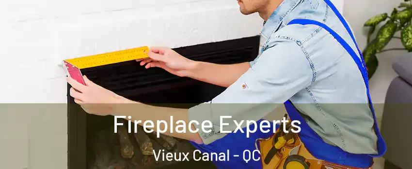  Fireplace Experts Vieux Canal - QC