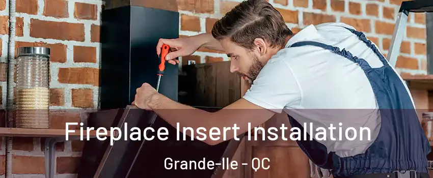  Fireplace Insert Installation Grande-lle - QC