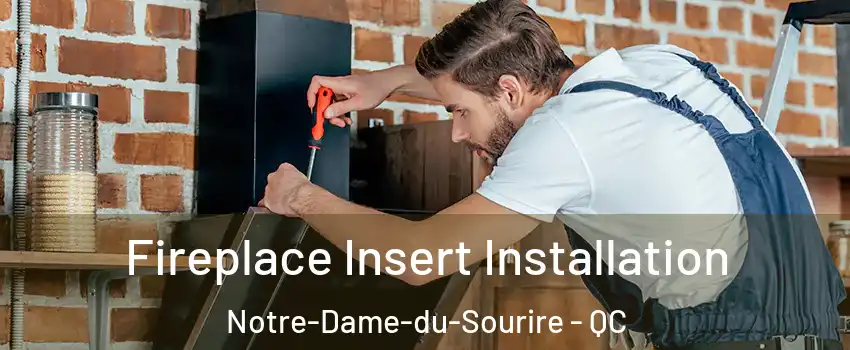  Fireplace Insert Installation Notre-Dame-du-Sourire - QC