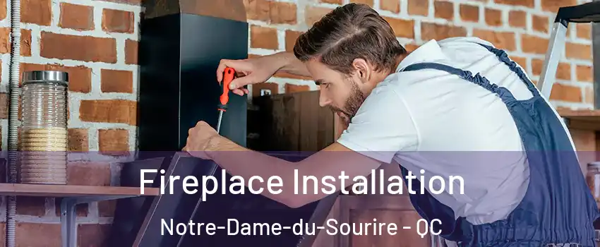  Fireplace Installation Notre-Dame-du-Sourire - QC