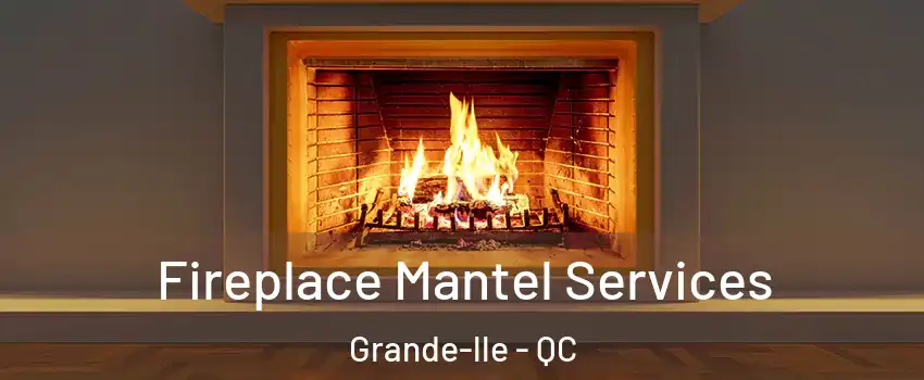  Fireplace Mantel Services Grande-lle - QC