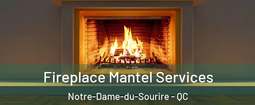  Fireplace Mantel Services Notre-Dame-du-Sourire - QC