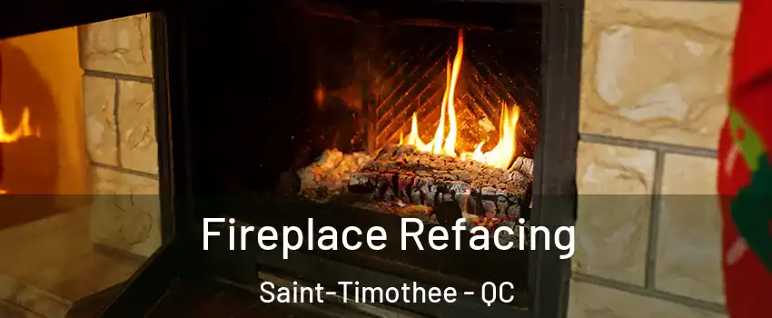  Fireplace Refacing Saint-Timothee - QC