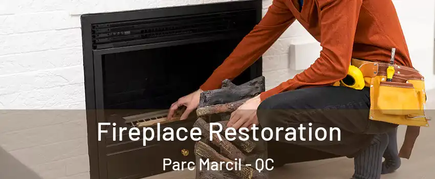  Fireplace Restoration Parc Marcil - QC