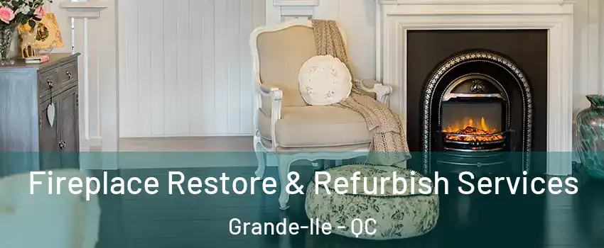  Fireplace Restore & Refurbish Services Grande-lle - QC