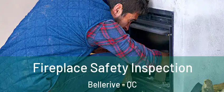  Fireplace Safety Inspection Bellerive - QC