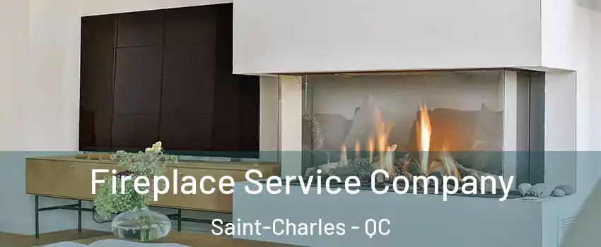  Fireplace Service Company Saint-Charles - QC
