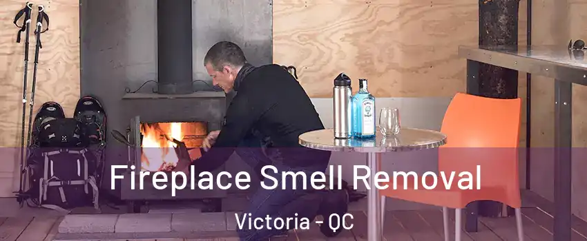  Fireplace Smell Removal Victoria - QC