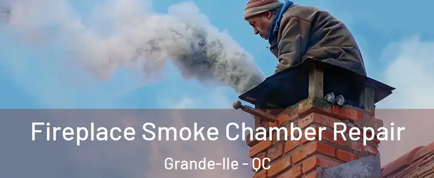  Fireplace Smoke Chamber Repair Grande-lle - QC