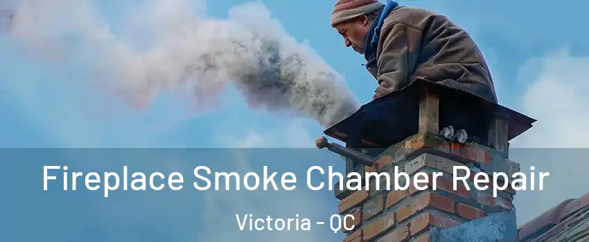  Fireplace Smoke Chamber Repair Victoria - QC
