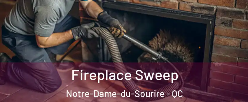  Fireplace Sweep Notre-Dame-du-Sourire - QC