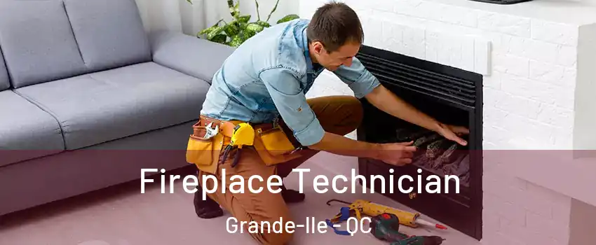 Fireplace Technician Grande-lle - QC