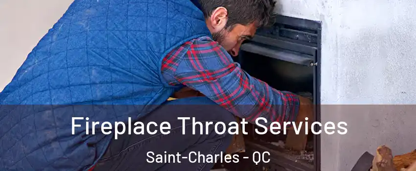  Fireplace Throat Services Saint-Charles - QC