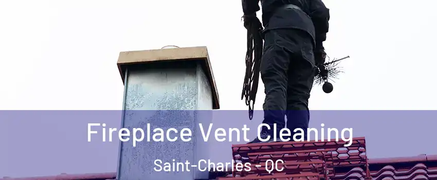  Fireplace Vent Cleaning Saint-Charles - QC