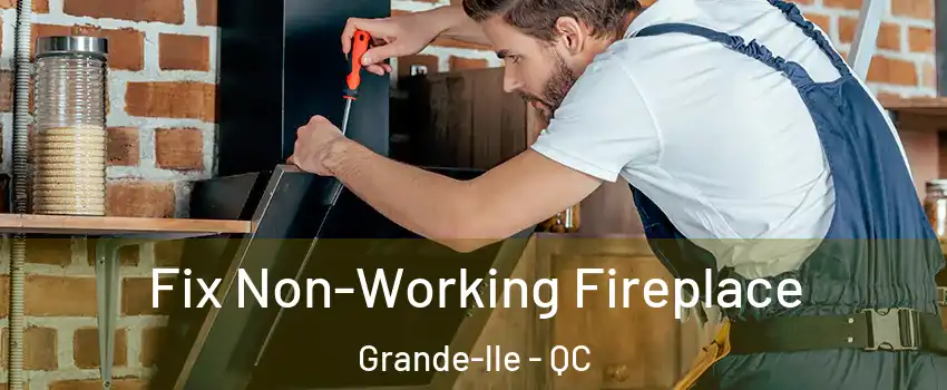  Fix Non-Working Fireplace Grande-lle - QC