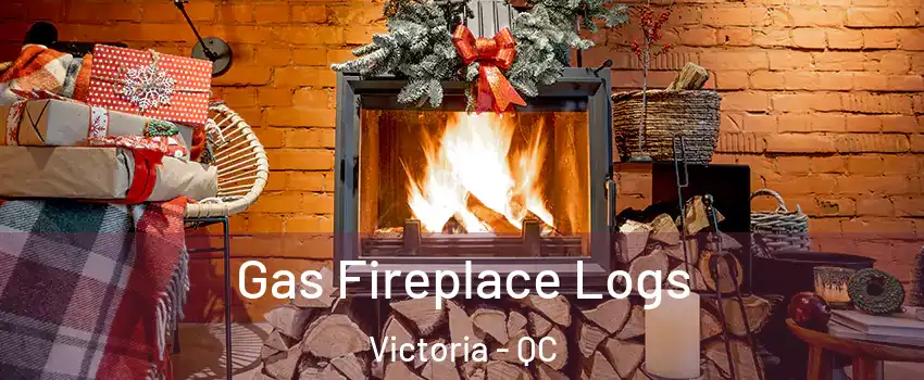 Gas Fireplace Logs Victoria - QC
