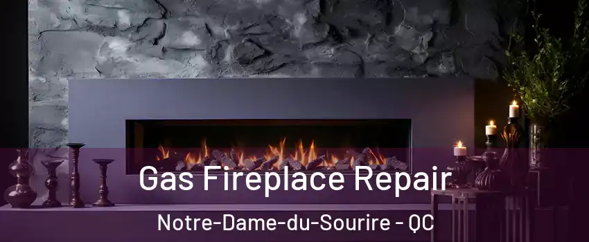  Gas Fireplace Repair Notre-Dame-du-Sourire - QC