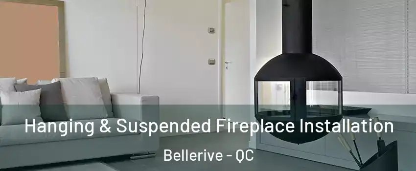  Hanging & Suspended Fireplace Installation Bellerive - QC