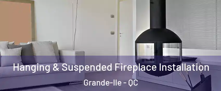  Hanging & Suspended Fireplace Installation Grande-lle - QC