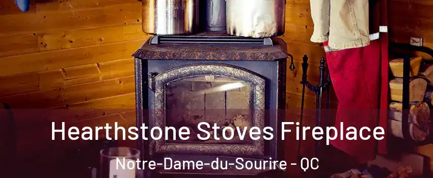  Hearthstone Stoves Fireplace Notre-Dame-du-Sourire - QC