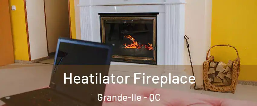  Heatilator Fireplace Grande-lle - QC