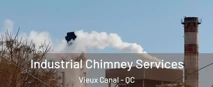  Industrial Chimney Services Vieux Canal - QC