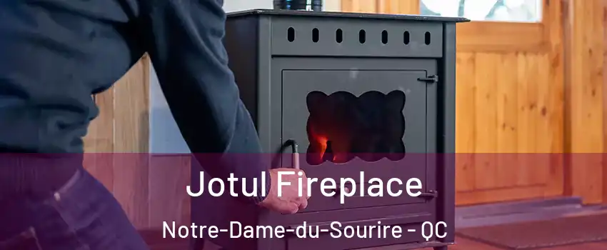  Jotul Fireplace Notre-Dame-du-Sourire - QC
