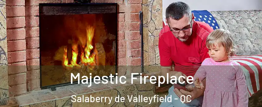  Majestic Fireplace Salaberry de Valleyfield - QC