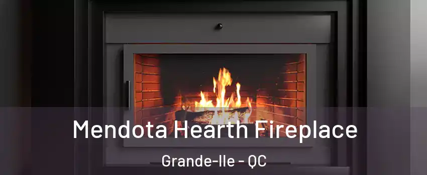  Mendota Hearth Fireplace Grande-lle - QC
