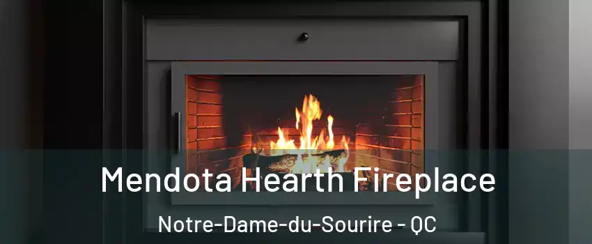  Mendota Hearth Fireplace Notre-Dame-du-Sourire - QC