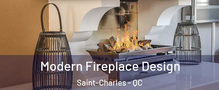  Modern Fireplace Design Saint-Charles - QC