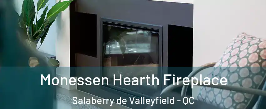 Monessen Hearth Fireplace Salaberry de Valleyfield - QC