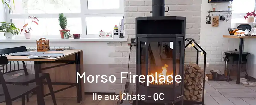  Morso Fireplace lle aux Chats - QC