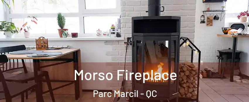  Morso Fireplace Parc Marcil - QC