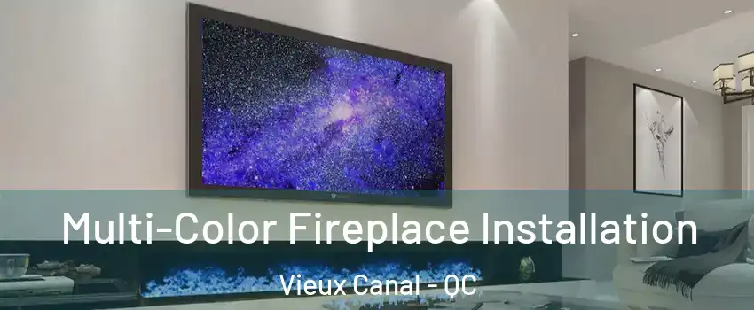  Multi-Color Fireplace Installation Vieux Canal - QC