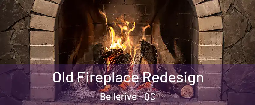  Old Fireplace Redesign Bellerive - QC