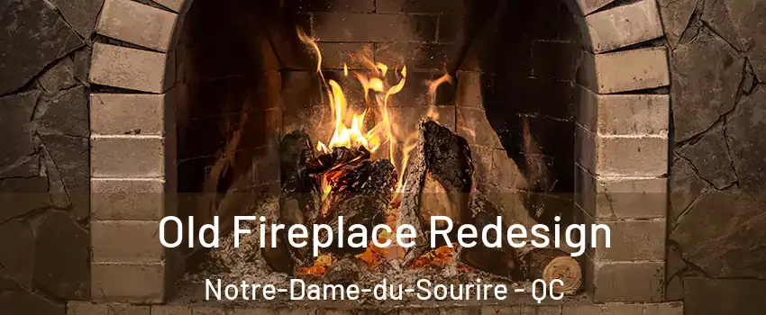  Old Fireplace Redesign Notre-Dame-du-Sourire - QC